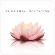 15 Oriental Meditation: Deep Spiritual Trance and Breathing Techniques