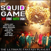 Squid Game Red Light Green Light The Ultimate Fantasy Playlist