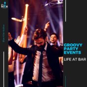 Groovy Party Events: Life at Bar