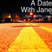 A .....Date....WITH....Jane