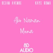 Ako Naman Muna (8D Audio)