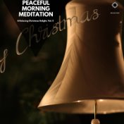 Peaceful Morning Meditation: A Relaxing Christmas Delight, Vol. 5