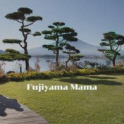 Fujiyama Mama