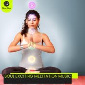 Soul Exciting Meditation Music