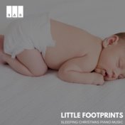 Little Footprints: Sleeping Christmas Piano Music