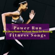 Power Run Fitness Songs: Best Deep House Workout Music for Running