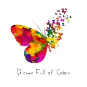 Dreams Full of Colors – Peaceful Nature Music for Perfect Night Rest