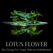 Lotus Flower: Zen Songs for Yoga, Reiki and Meditation