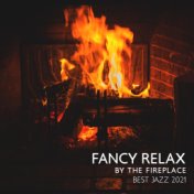 Fancy Relax by the Fireplace: Best Jazz 2021