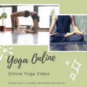 Yoga Online: Online Yoga Video Background Music, Ethno Chill Lounge