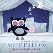 Sleep Pillow – Relaxing, Soothing and Peaceful Music to Help You Fall Asleep Fast, Natural Sounds for Sleep Remedy