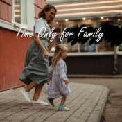 Time Only for Family – Relaxing Jazz Music for Spending Precious Moments with the Loved Ones