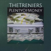 TheTreniers PlentyOfMoney