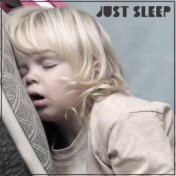 Just Sleep - Baby Calm New Age Music Collection
