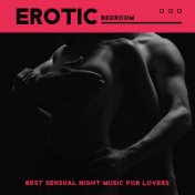 Erotic Bedroom (Best Sensual Night Music for Lovers)