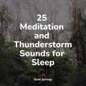 25 Meditation and Thunderstorm Sounds for Sleep