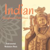 Indian Background Flute Music: Instrumental Meditation Music