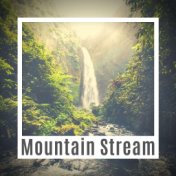 Mountain Stream: Gentle Nature Sounds and Relaxing New Age for Deep Relaxation