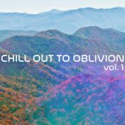 Chill Out To Oblivion Vol. 1