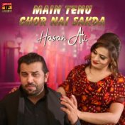 Main Tenu Chor Nai Sakda - Single