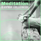 Meditation to Improve Concentration: Daily Mindfulness Practice, Peaceful Sounds to Focus and Meditate