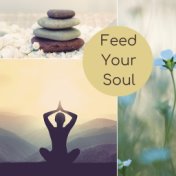 Feed Your Soul: Meditation and Relax Music