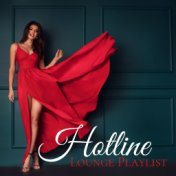 Hotline Lounge Playlist: Hotline on Quarantine Sensuous Music Hot Playlist