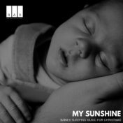 My Sunshine: Babies Sleeping Music for Christmas