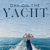 Day on the Yacht – Positive Summer Jazz Music Collection for Relaxation on Exclusive Boat