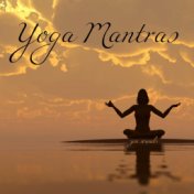 Yoga Mantras: Zen Sounds for Yoga Asana, Prayers and Kundalini Devotion