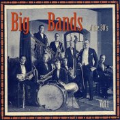 Big Bands Of The 30's, Vol. 1