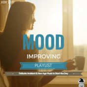 Mood Improving Playlist: Delicate Ambient & New Age Music to Start the Day