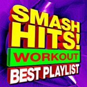Smash Hits! Workout Best Playlist