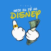 Hoje Eu Tô na Disney