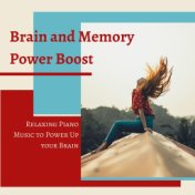 Brain and Memory Power Boost: Relaxing Piano Music to Power Up your Brain