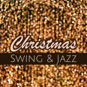 Christmas Swing & Jazz: Swing Originals and Christmas Classics Jazz to Swing All Night