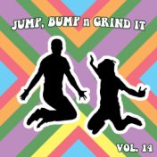 Jump Bump N Grind It, Vol. 14