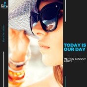 Today is Our Day: Me Time Groovy Party