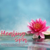 Healing Spa: Inspirational Music with Nature Sounds for Meditation & Relaxation