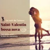 Saint-Valentin bossa nova: La nuit de l'amour, jazz latino pour le jour des amoureux