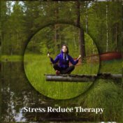 Stress Reduce Therapy: Relax for Mind & Body