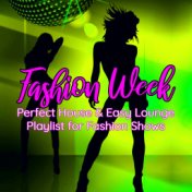 Fashion Week: Perfect House & Easy Lounge Playlist for Fashion Shows