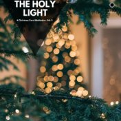 The Holy Light: A Christmas Carol Meditation, Vol. 5