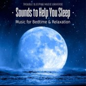 Sounds to Help You Sleep – Music for Bedtime, Baby Sleep, Nap Time, Relaxation, Healing Meditation & Nature Sounds