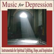 Music for Depression: Instrumentals for Spiritual Uplifting, Hope, And Inspiration