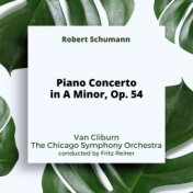 Schumann: Piano Concerto in A Minor, Op. 54