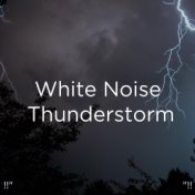 !!" White Noise Thunderstorm "!!