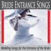 Bride Entrance Songs: Wedding Songs for the Entrance of the Bride