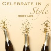 Celebrate in Style Funky Jazz