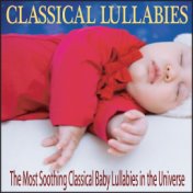 Classical Lullabies: The Most Soothing Classical Baby Lullabies in the Universe